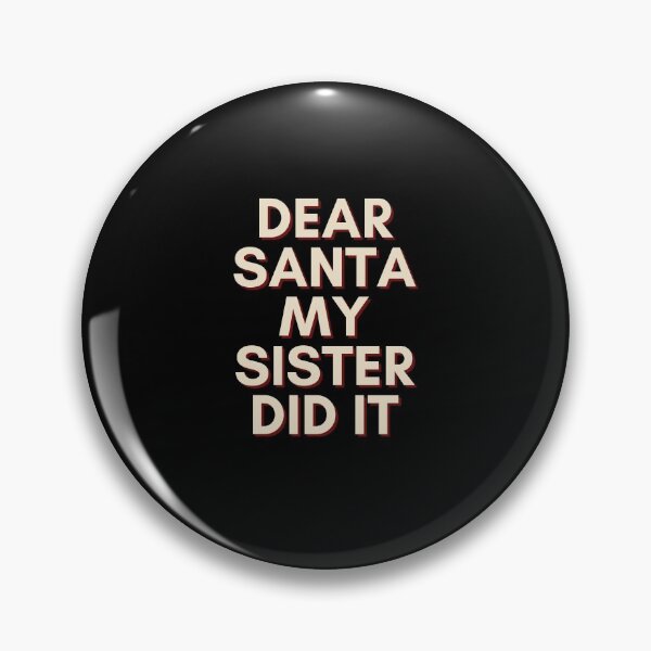 Item preview, Dear Santa My Sister Did It designed and sold by Water Flick.