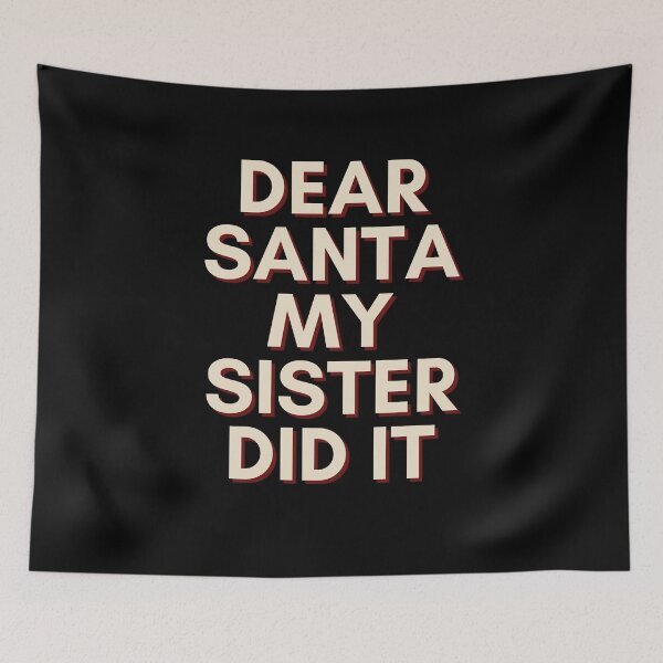 Item preview, Dear Santa My Sister Did It designed and sold by Water Flick.