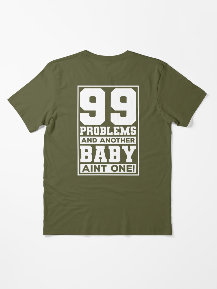 99 Problems And Another Baby Ain't One Shirt, Pregnancy Announcement Shirt, Funny  Maternity Shirt, Pregnancy Gift, Baby Announcement Shirt Essential T-Shirt  for Sale by aymob