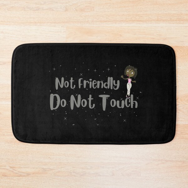 Item preview, Not Friendly Do Not Touch , Look But Dont Touch  designed and sold by laamriya974.