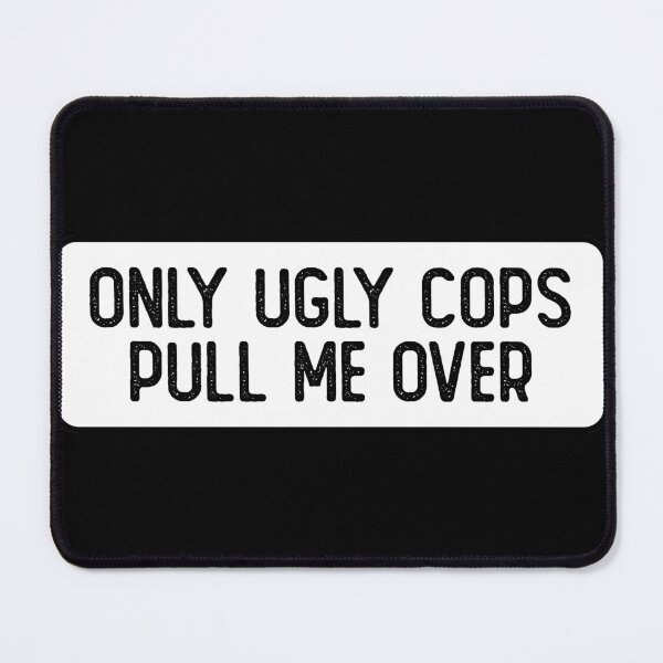 Item preview, Only Ugly Cops Pull Me Over Funny Helmet designed and sold by Sour Soul.