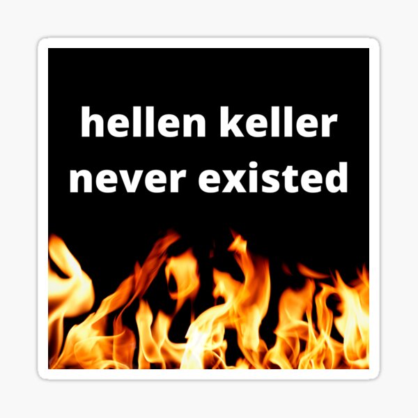 Aperçu de l'œuvre hellen keller n'a jamais existé créée et vendue par leilaniferree.