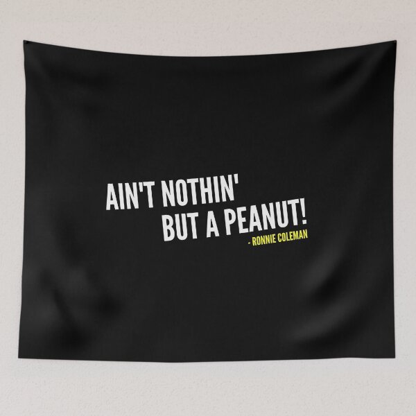 Item preview, AIN'T NOTHIN' BUT A PEANUT! - RONNIE COLEMAN  designed and sold by HeavyLiftGift.