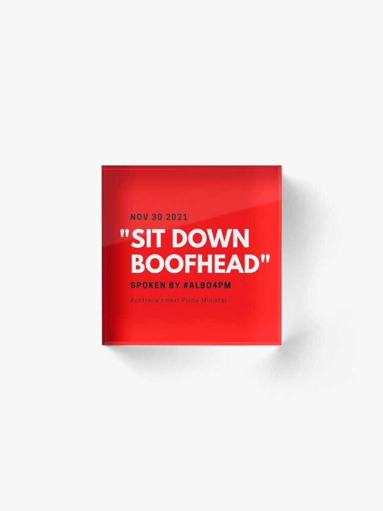 Thumbnail 2 of 5, Acrylic Block, Sit Down Boofhead designed and sold by giants-com-au.