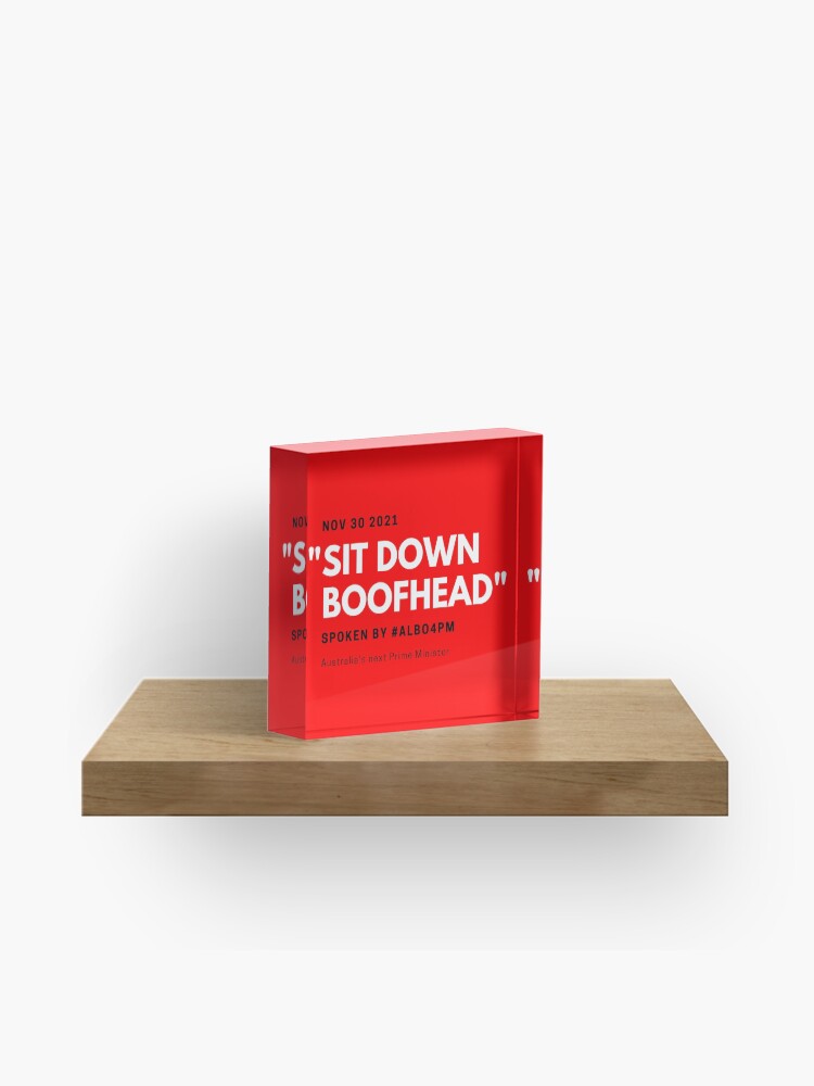 Thumbnail 1 of 5, Acrylic Block, Sit Down Boofhead designed and sold by giants-com-au.