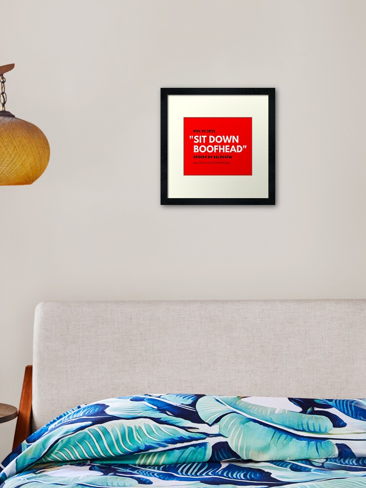 Thumbnail 2 of 7, Framed Art Print, Sit Down Boofhead designed and sold by giants-com-au.