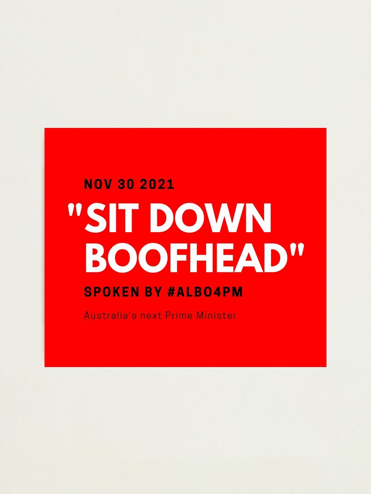 Thumbnail 1 of 3, Photographic Print, Sit Down Boofhead designed and sold by giants-com-au.