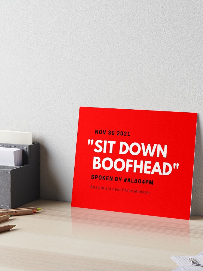 Thumbnail 1 of 2, Art Board Print, Sit Down Boofhead designed and sold by giants-com-au.
