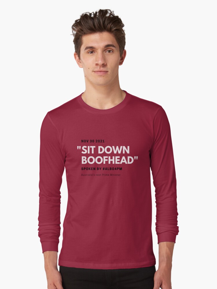 Thumbnail 1 of 5, Long Sleeve T-Shirt, Sit Down Boofhead designed and sold by giants-com-au.
