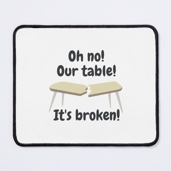 Item preview, oh no our table it's broken t shirts designed and sold by SHDigitalArt.