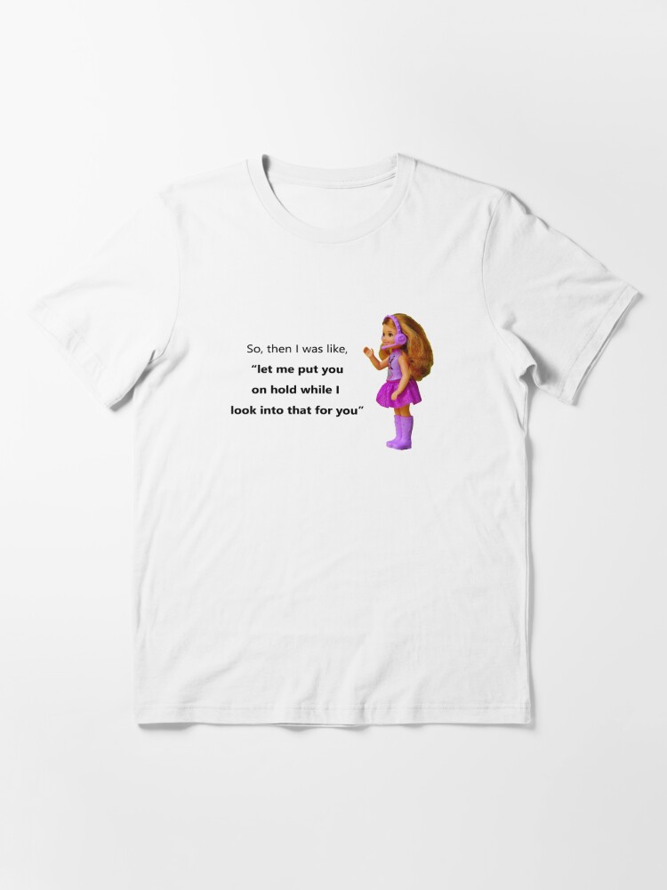 Call Centre Let Me Look Into That For You T Shirt For Sale By