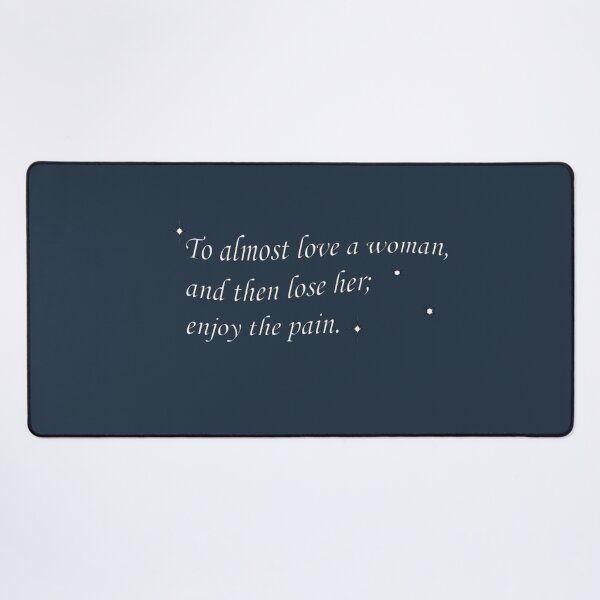 Item preview, To almost love a woman, and then lose her, enjoy the pain From Only you Movie designed and sold by Eckaa.