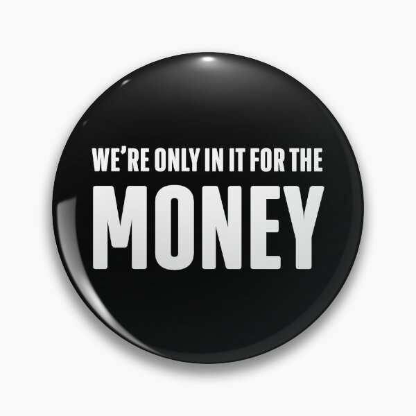 Item preview, ONLY FOR THE MONEY designed and sold by PunkyMule.