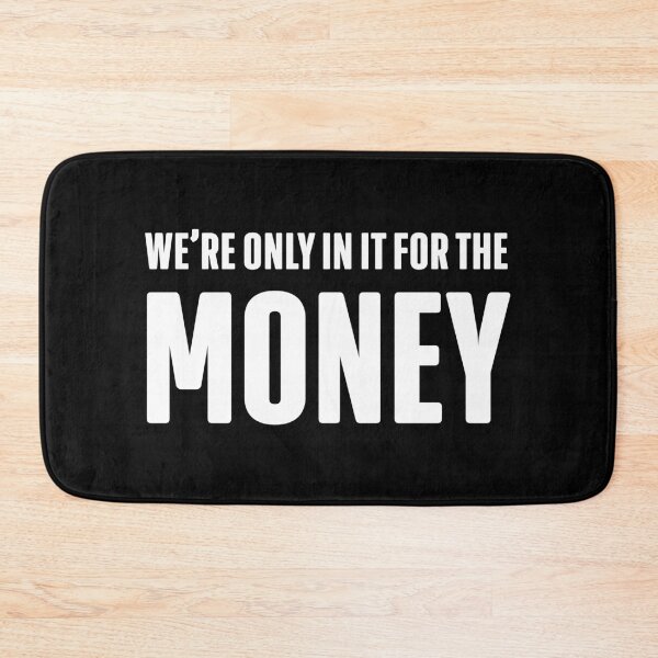 Item preview, ONLY FOR THE MONEY designed and sold by PunkyMule.