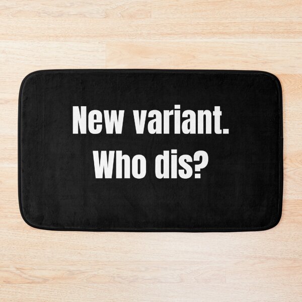 Item preview, New Variant. Who Dis? designed and sold by LiToDesignCo.