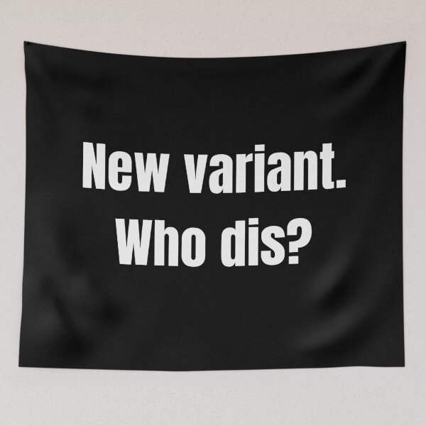 Item preview, New Variant. Who Dis? designed and sold by LiToDesignCo.
