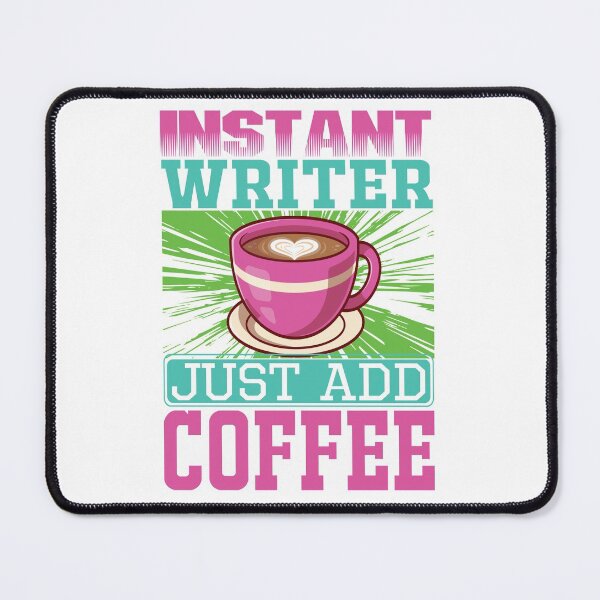 Vista previa del artículo con la obra «Escritor instantáneo solo agregue café», diseñado y vendido por Designhub14.