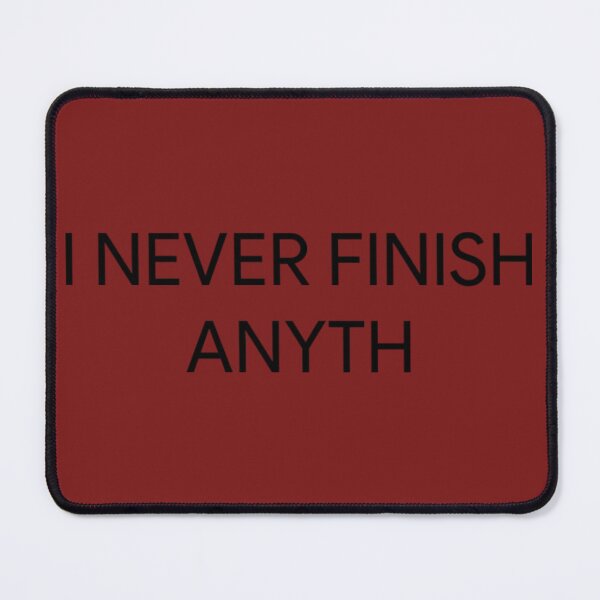 Item preview, I NEVER FINISH ANYTH designed and sold by CasualDragon.