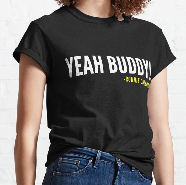 YEAH BUDDY! -Ronnie Coleman Classic T-Shirt