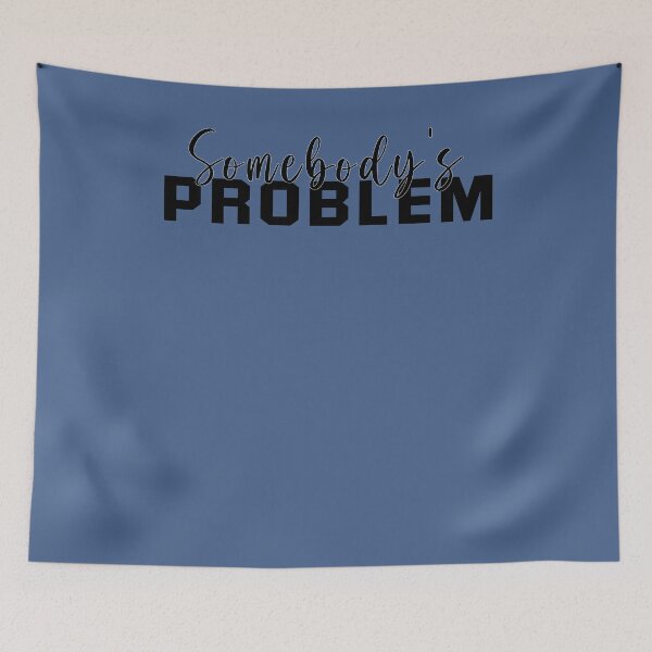 Item preview, Somebody's Problem designed and sold by RyanOlverStore.