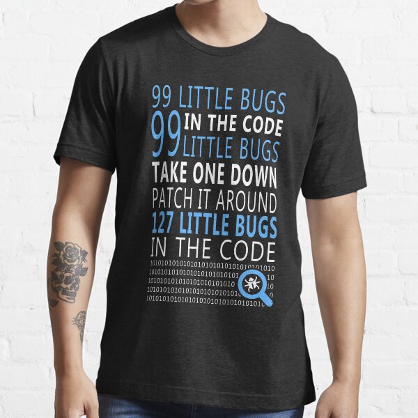 99 little bugs in the code Essential T-Shirt