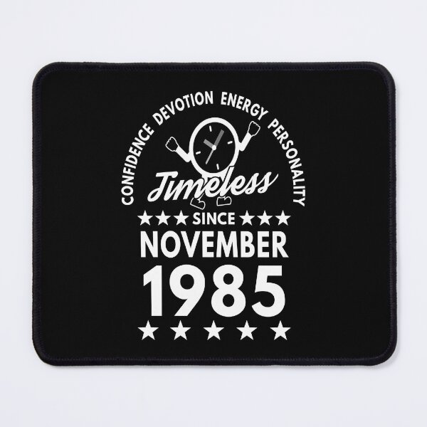 Item preview, November Birthday Timeless Person - 1985 - White Text designed and sold by MoonsmileProd.