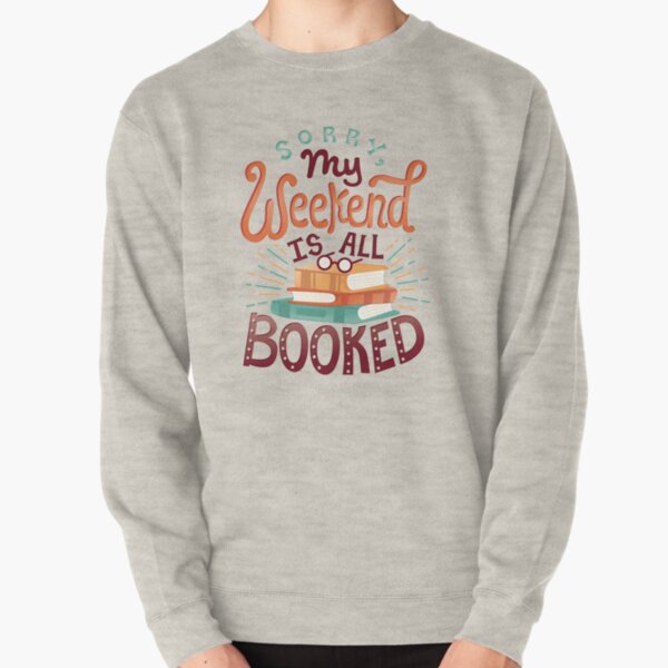 I'm booked Pullover Sweatshirt