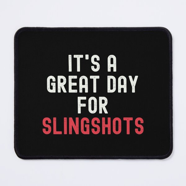 Item preview, It's a Great Day for Slingshots designed and sold by kindxinn.
