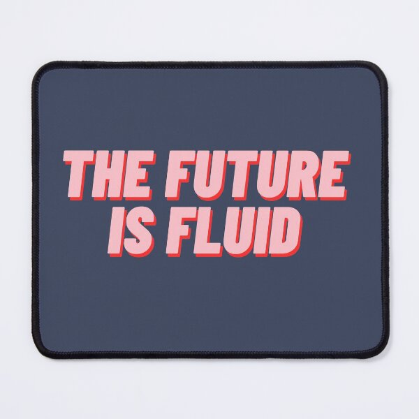 Item preview, The Future Is Fluid designed and sold by polishalpaca.