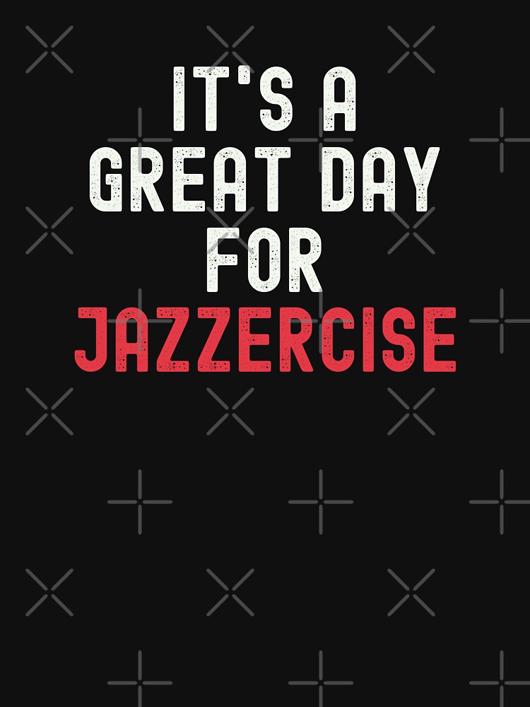 It's a Great Day for Jazzercise by kindxinn