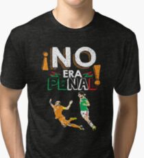 No Era Penal (It wasn't a penalty) Tri-blend T-Shirt