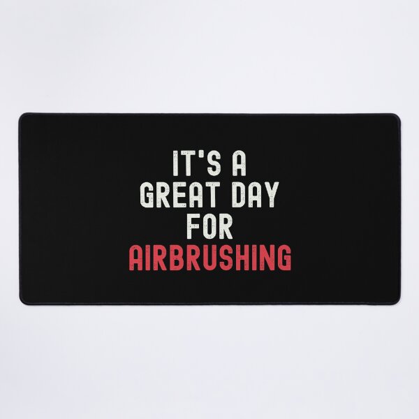 Item preview, It's a Great Day for Airbrushing designed and sold by kindxinn.