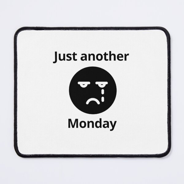 Item preview, Just Another Monday Monday Blue Humor designed and sold by allysmar.