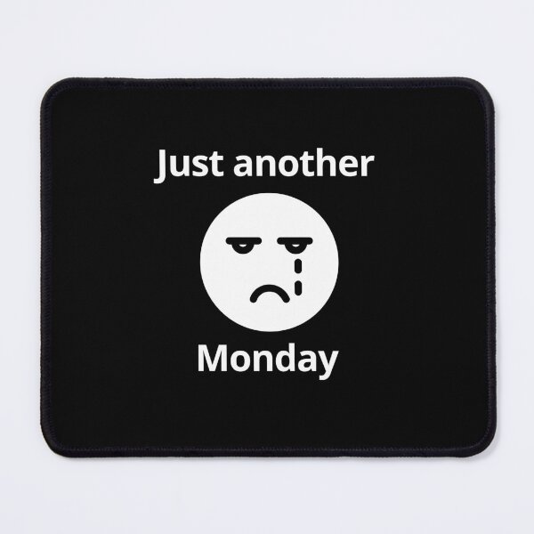 Item preview, Just Another Monday Monday Blue Humor designed and sold by allysmar.