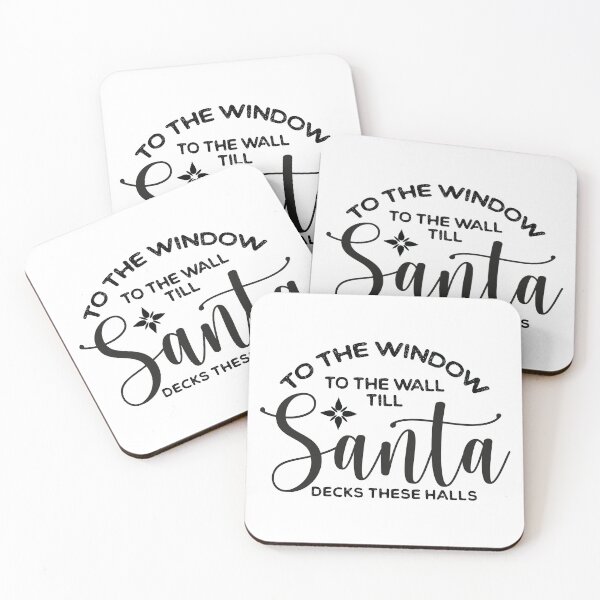 Item preview, From The Window To The Wall Till Santa Decks These Halls designed and sold by ambaart.