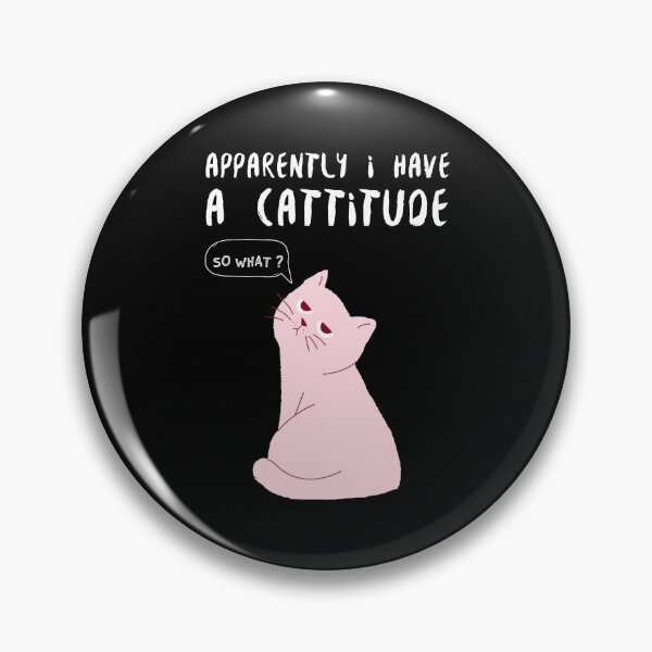 Item preview, Aparentemente tengo una actitud de gato. Y qué ? designed and sold by FancifulDesign.