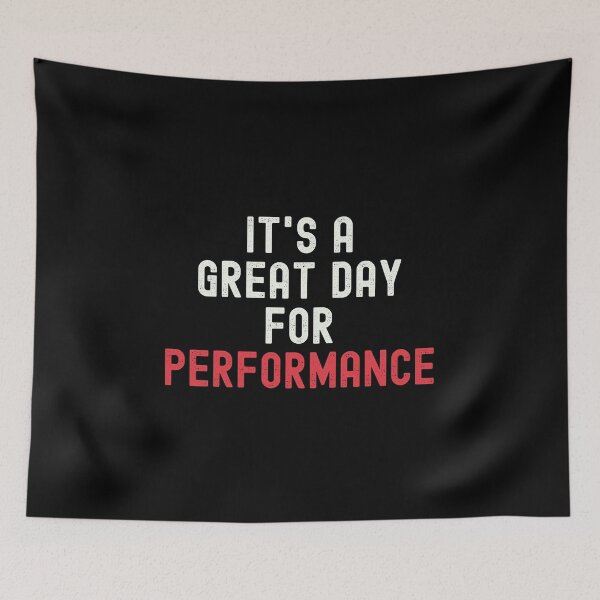 Item preview, It's a Great Day for Performance designed and sold by kindxinn.