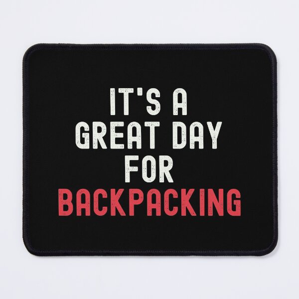 Item preview, It's a Great Day for Backpacking designed and sold by kindxinn.