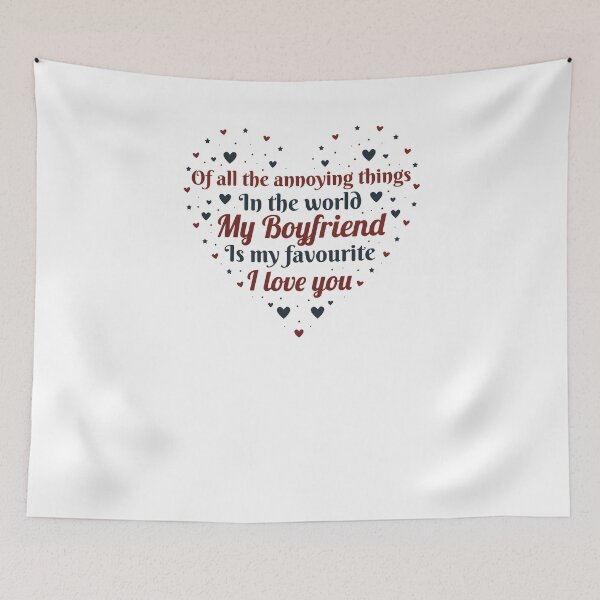 Item preview, Of all the annoying things in the world my boyfriend is my favourite i love you-valentines day 2022 designed and sold by Hartics.