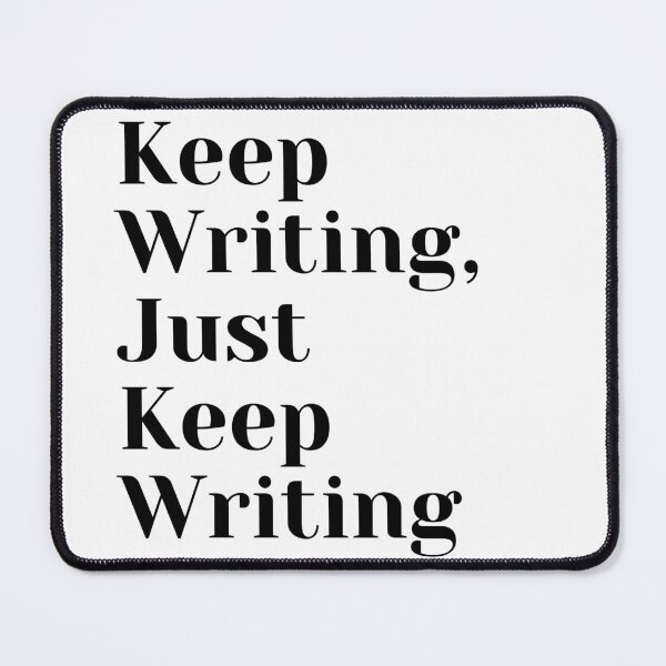 Item preview, Keep Writing, Just Keep Writing designed and sold by WriterlyLiving.