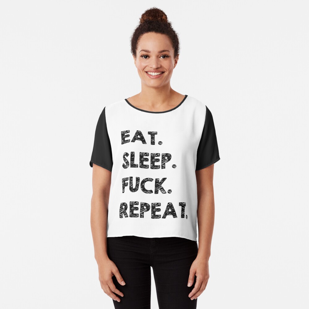 Eat Sleep Fuck Repeat , Fuck Sex Lovers Quotes