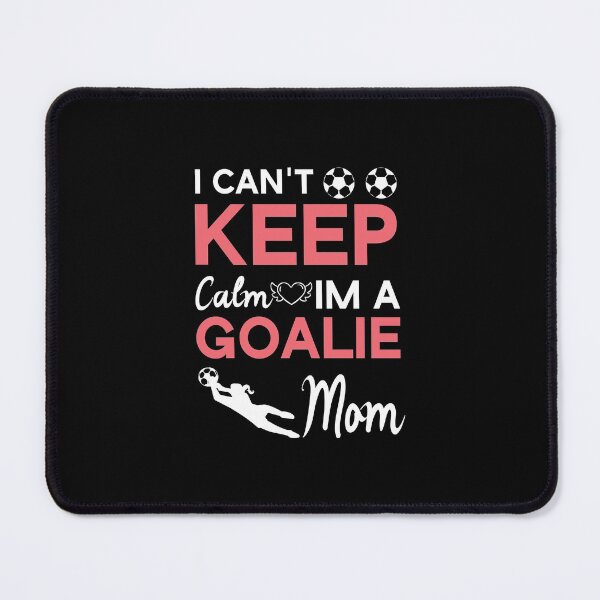 Item preview, i can't keep calm im Goalie Mom, SOCCER MOM gift idea designed and sold by Beinfashion.