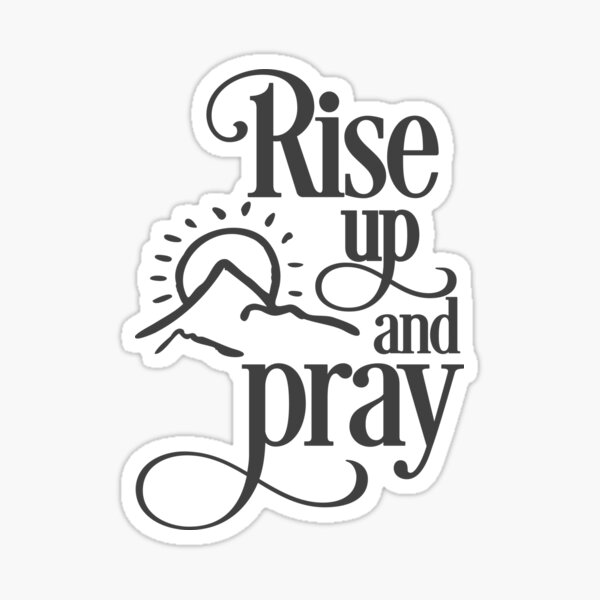 Christian Design - Rise Up and Pray Sticker for Sale by simplydesignart