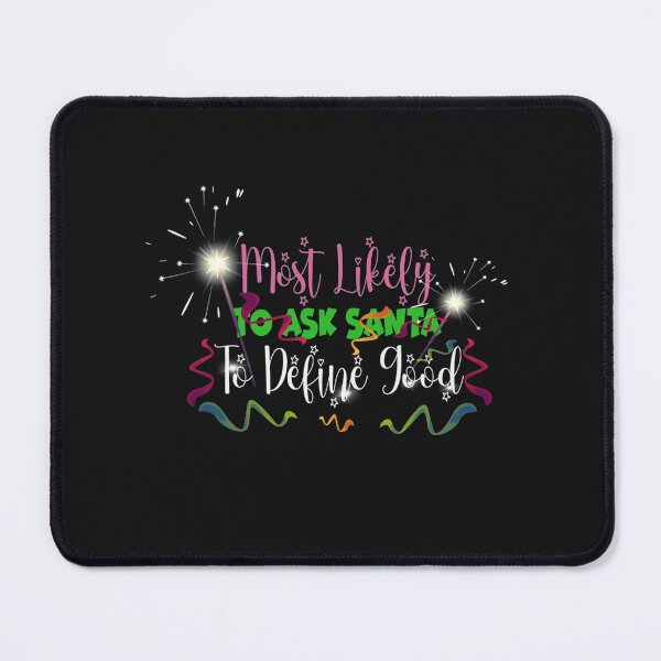 Item preview, Funny Most Likely To Ask Santa To Define Good designed and sold by Hero Prod.