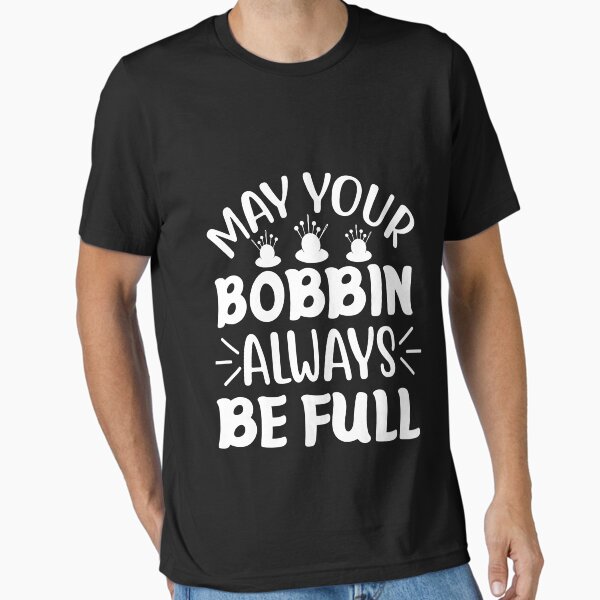 Item preview, May Your Bobbin Always Be Full designed and sold by Belhbib Art ⭐⭐⭐⭐⭐.