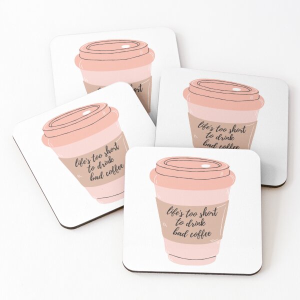 Item preview, Life's Too Short To Drink Bad Coffee  designed and sold by FMA30.