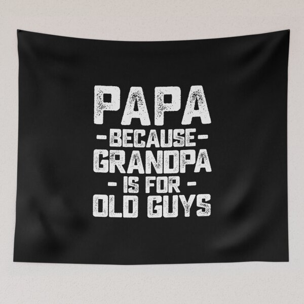 Item preview, Papa Because Grandpa is For Old Guys Funny Gift for Dad designed and sold by alenaz.