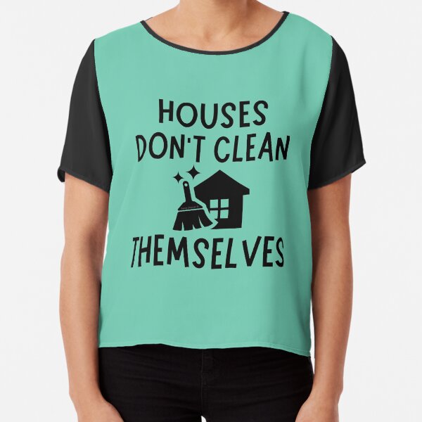 Item preview, Houses Don't Clean Themselves Funny Cleaning Housekeeper designed and sold by SavvyCleaner.