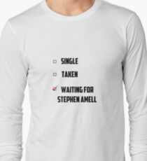 Waiting For Stephen Amell Long Sleeve T-Shirt