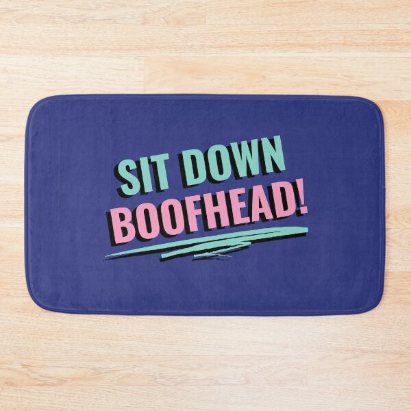 Item preview, Sit down boofhead #sitdownboofhead designed and sold by tokkiprints.